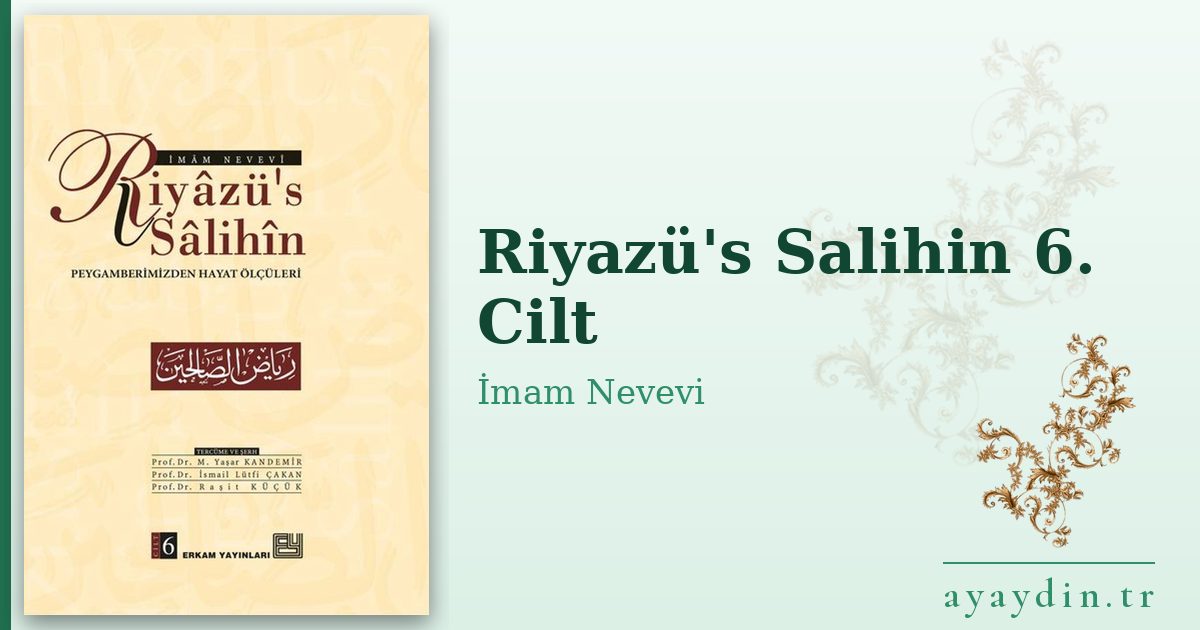 Riyazü's Salihin 6. Cilt - İmam Nevevi kitap alıntıları ve sözleri
