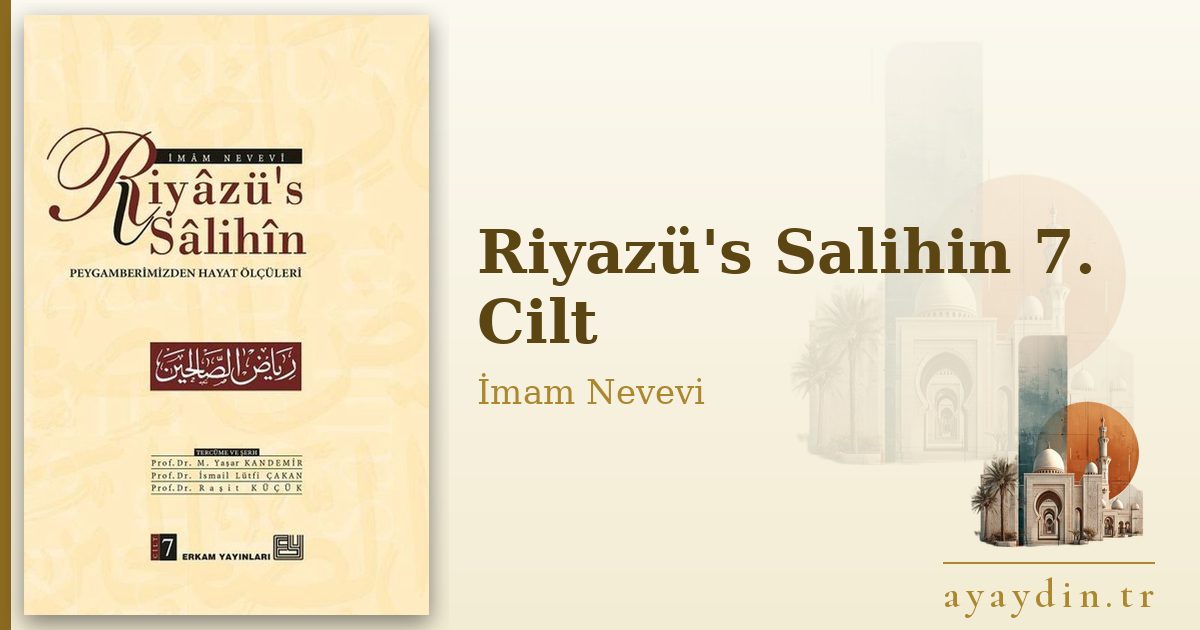 Riyazü's Salihin 7. Cilt - İmam Nevevi kitap alıntıları ve sözleri
