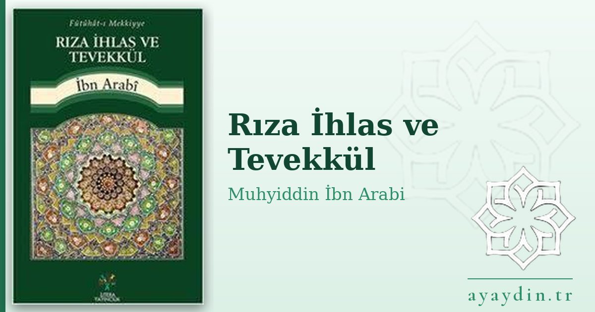 Rıza İhlas ve Tevekkül - Muhyiddin İbn Arabi kitap alıntıları ve sözleri
