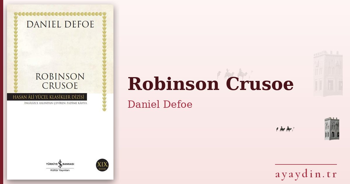 Robinson Crusoe - Daniel Defoe kitap alıntıları ve sözleri