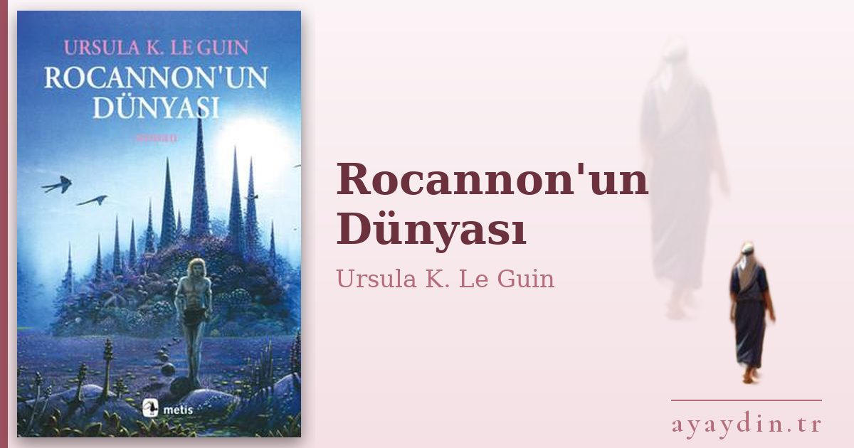 Rocannon'un Dünyası - Ursula K. Le Guin kitap alıntıları ve sözleri