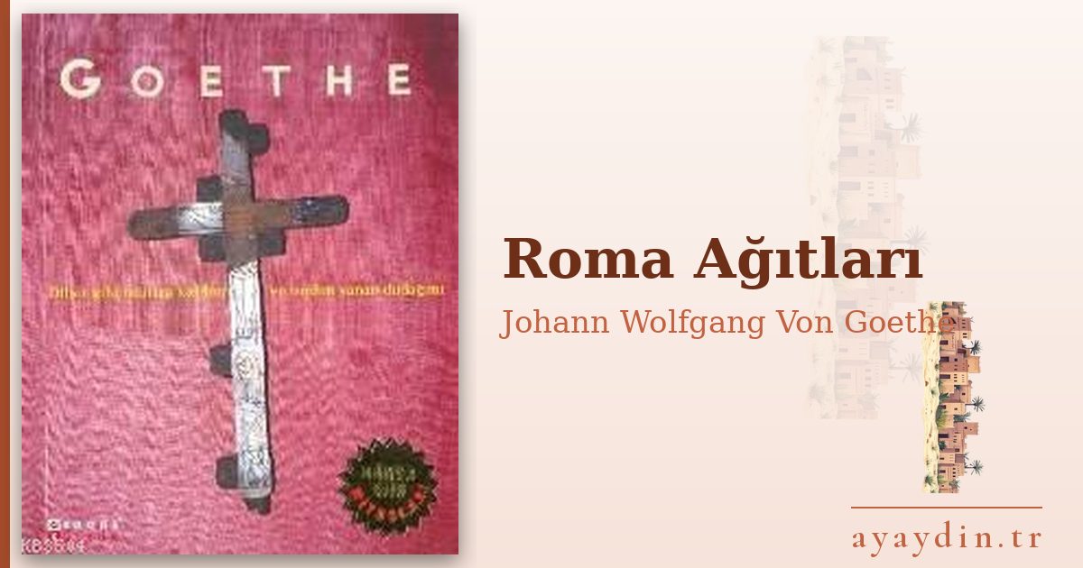 Roma Ağıtları - Johann Wolfgang Von Goethe kitap alıntıları ve sözleri