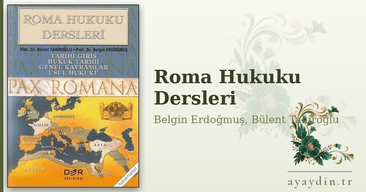 Roma Hukuku Dersleri - Belgin Erdoğmuş, Bülent Tahiroğlu kitap alıntıları ve sözleri