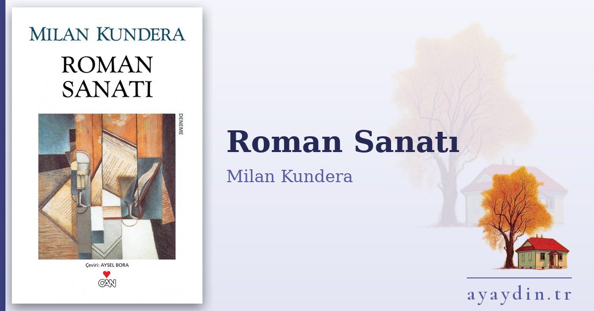 Roman Sanatı - Milan Kundera kitap alıntıları ve sözleri