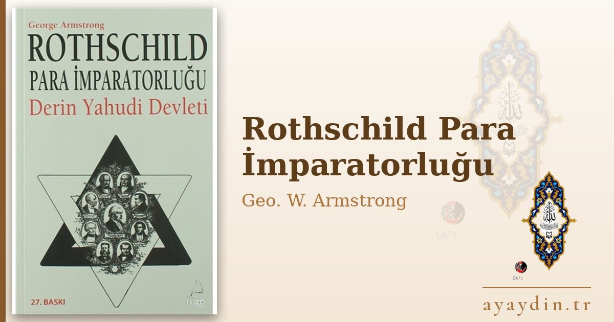 Rothschild Para İmparatorluğu - Geo. W. Armstrong kitap alıntıları ve sözleri