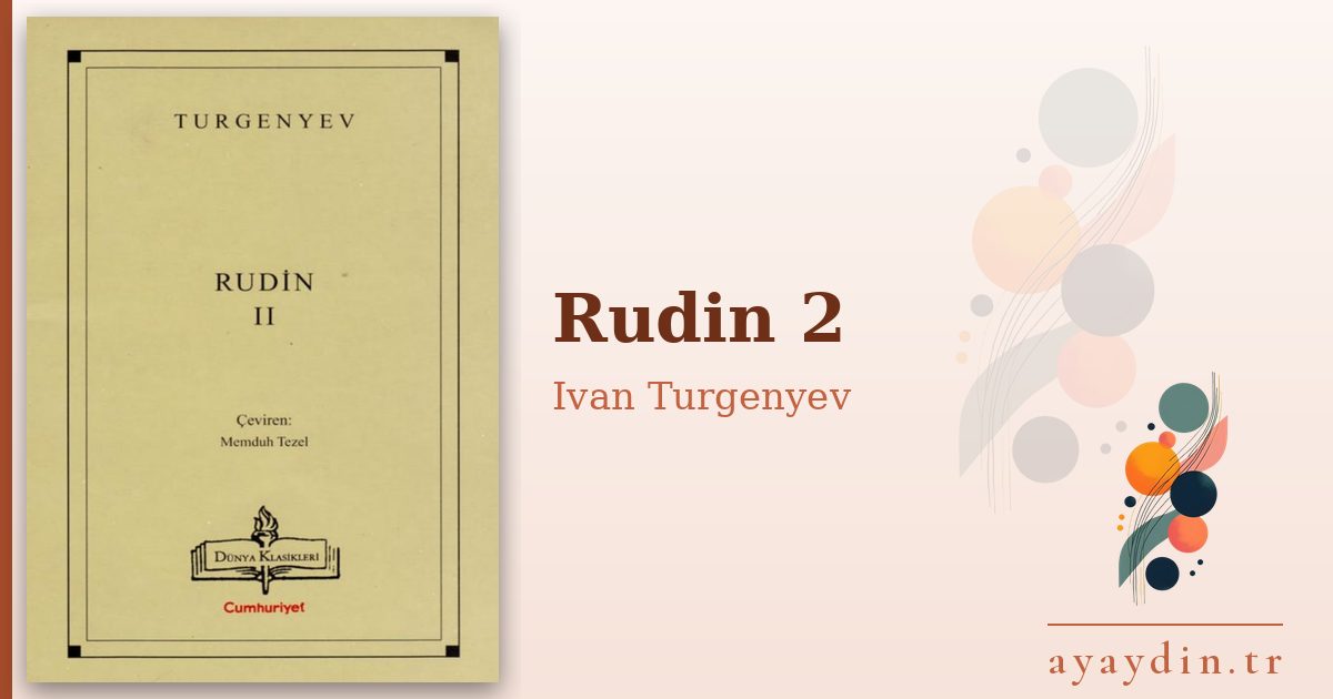 Rudin 2 - Ivan Turgenyev kitap alıntıları ve sözleri