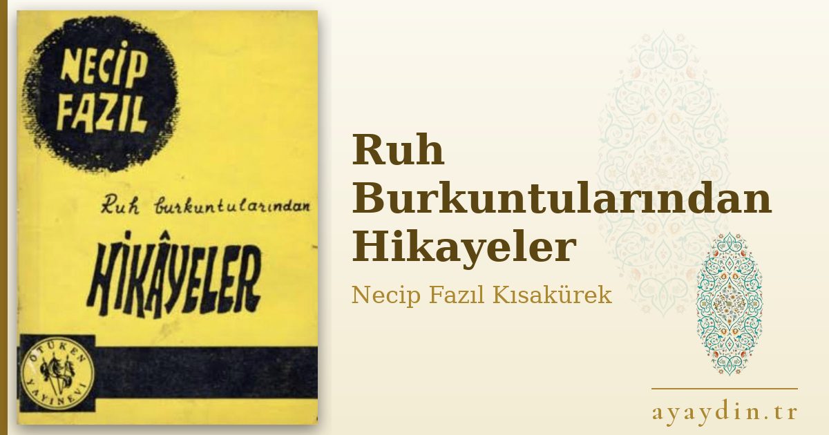 Ruh Burkuntularından Hikayeler - Necip Fazıl Kısakürek kitap alıntıları ve sözleri