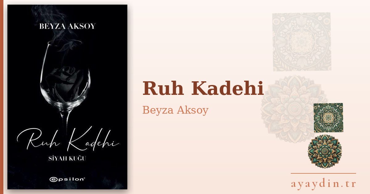 Ruh Kadehi - Beyza Aksoy kitap alıntıları ve sözleri