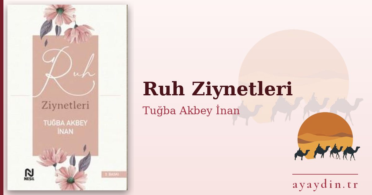 Ruh Ziynetleri - Tuğba Akbey İnan kitap alıntıları ve sözleri