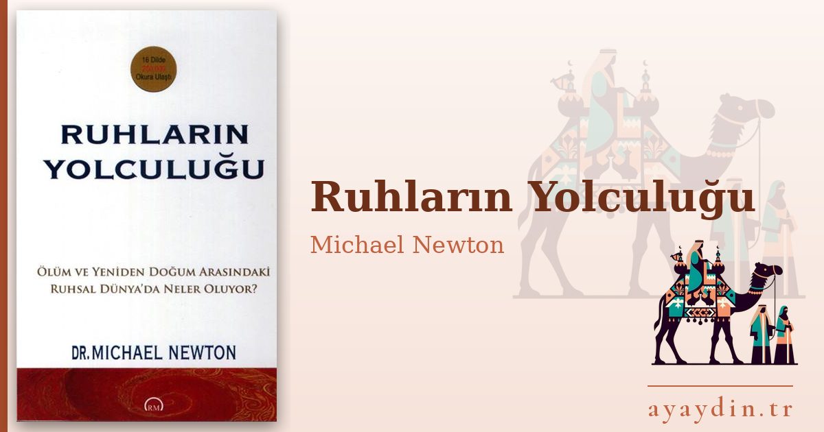 Ruhların Yolculuğu - Michael Newton kitap alıntıları ve sözleri