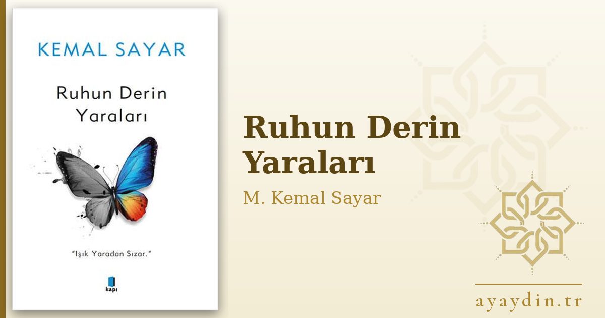Ruhun Derin Yaraları - M. Kemal Sayar kitap alıntıları ve sözleri
