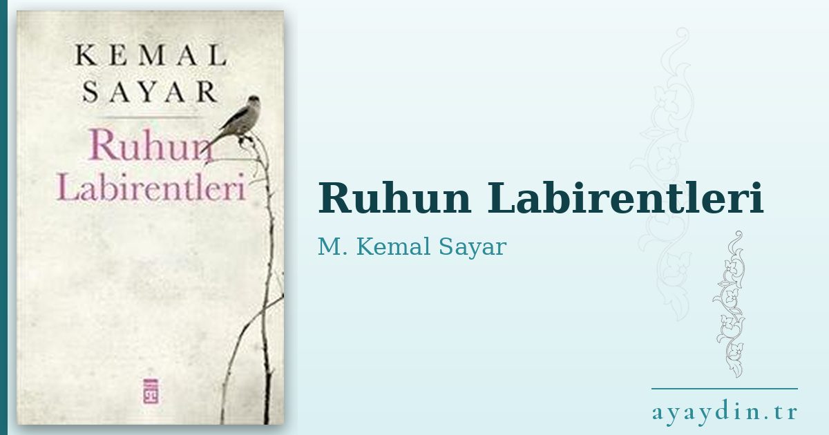 Ruhun Labirentleri - M. Kemal Sayar kitap alıntıları ve sözleri