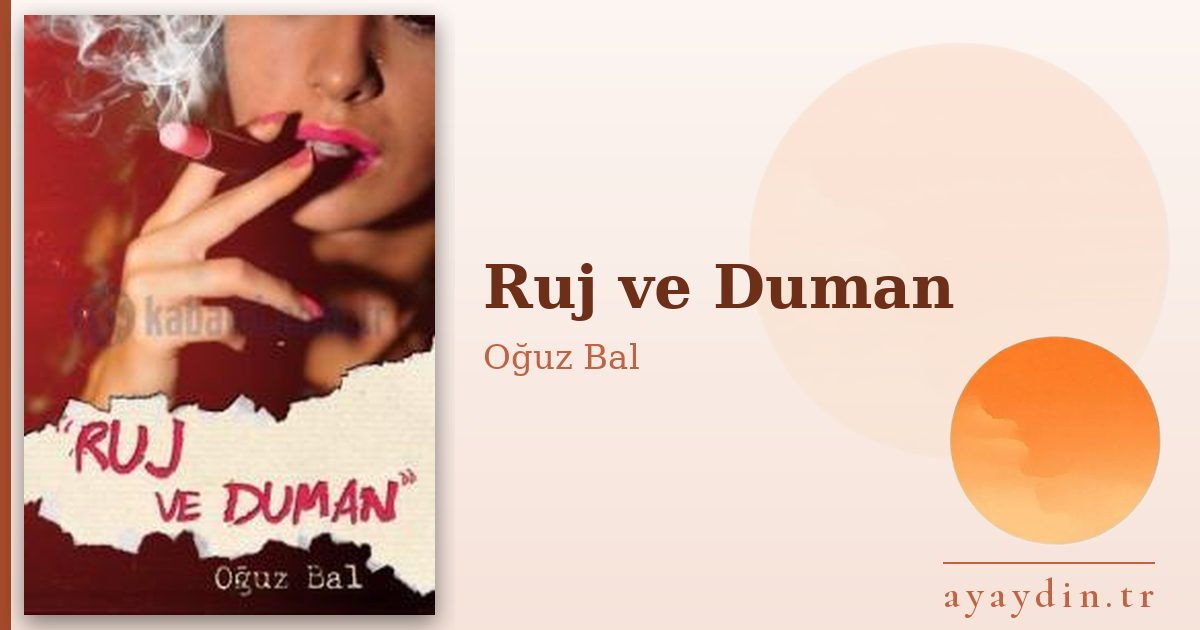 Ruj ve Duman - Oğuz Bal kitap alıntıları ve sözleri