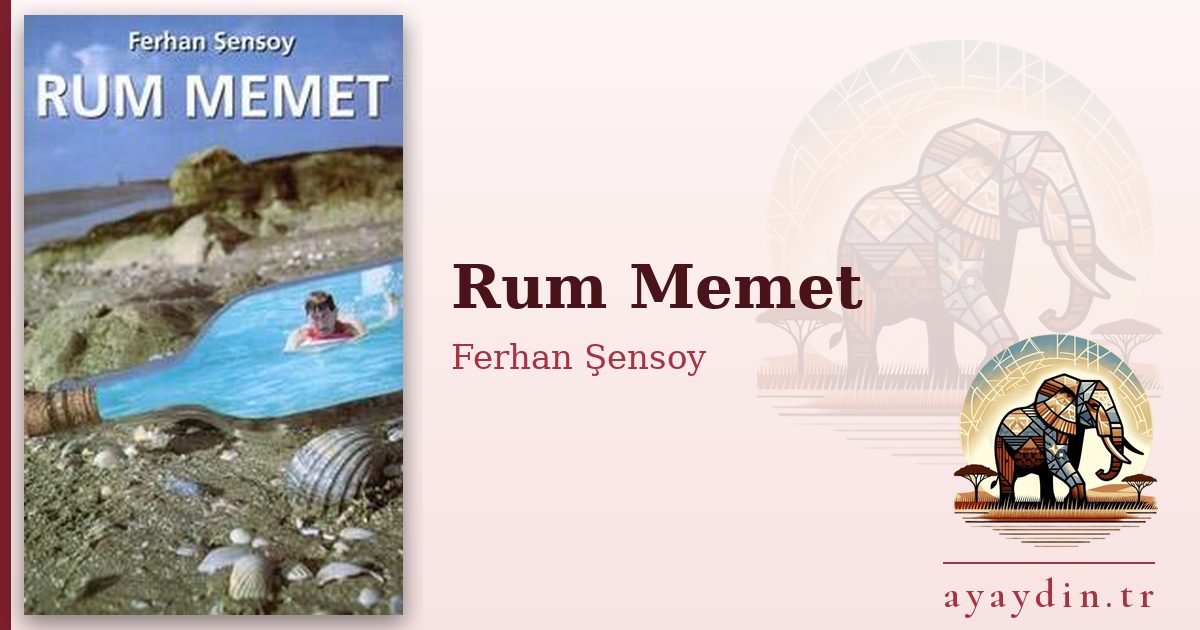 Rum Memet - Ferhan Şensoy kitap alıntıları ve sözleri