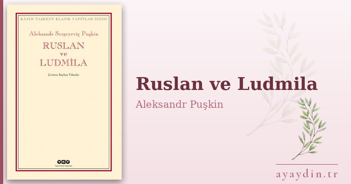 Ruslan ve Ludmila - Aleksandr Puşkin kitap alıntıları ve sözleri