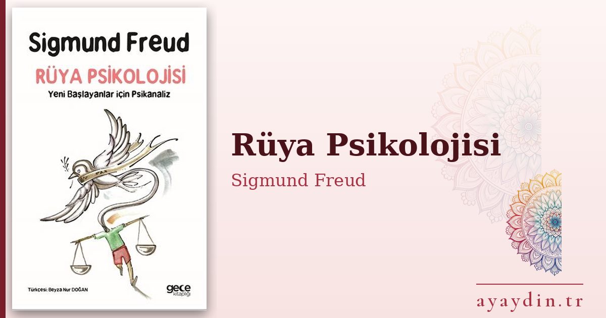 Rüya Psikolojisi - Sigmund Freud kitap alıntıları ve sözleri