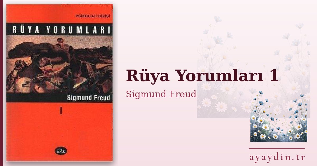 Rüya Yorumları 1 - Sigmund Freud kitap alıntıları ve sözleri