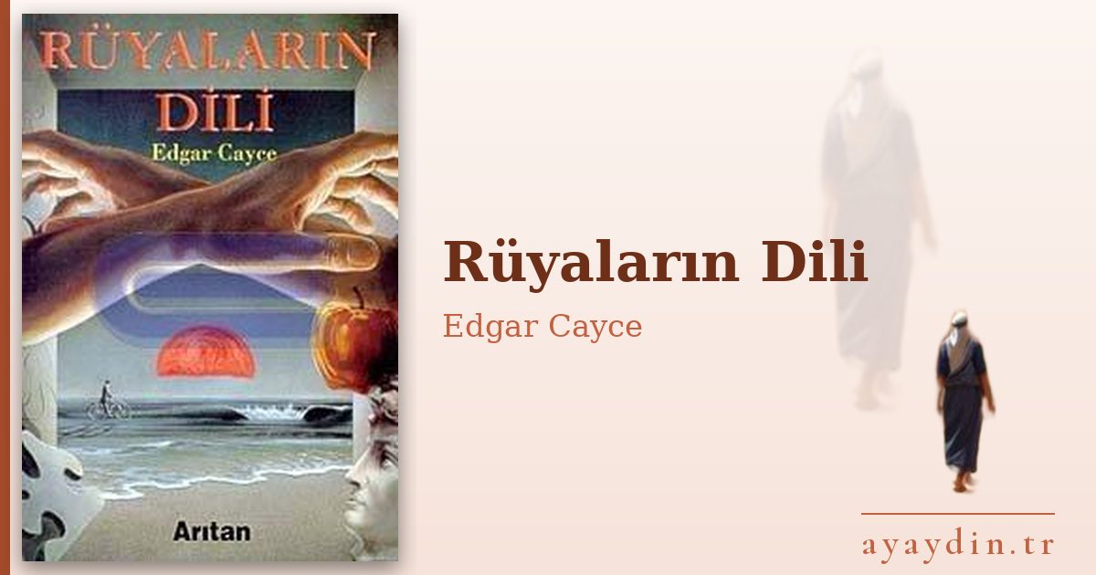 Rüyaların Dili - Edgar Cayce kitap alıntıları ve sözleri