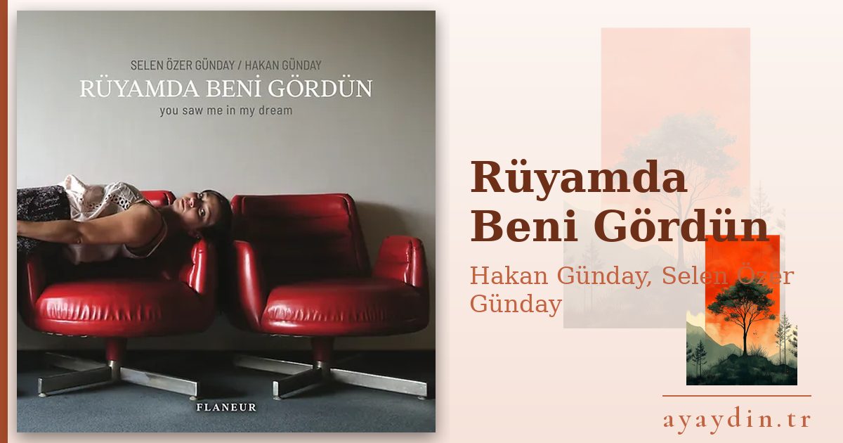 Rüyamda Beni Gördün - Hakan Günday, Selen Özer Günday kitap alıntıları ve sözleri