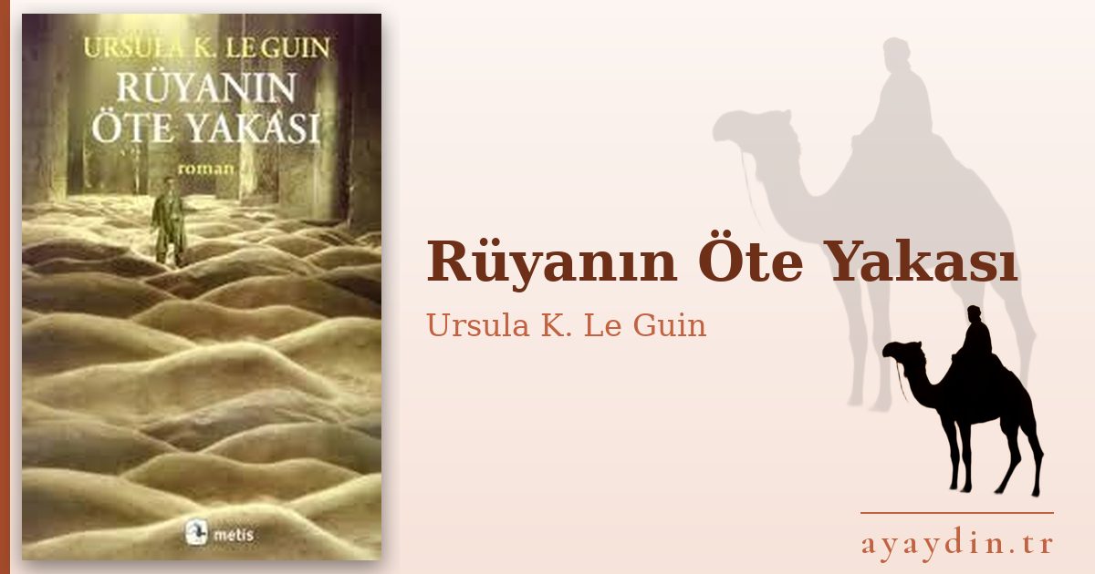 Rüyanın Öte Yakası - Ursula K. Le Guin kitap alıntıları ve sözleri