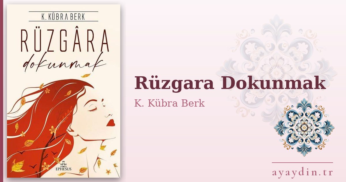 Rüzgara Dokunmak - K. Kübra Berk kitap alıntıları ve sözleri