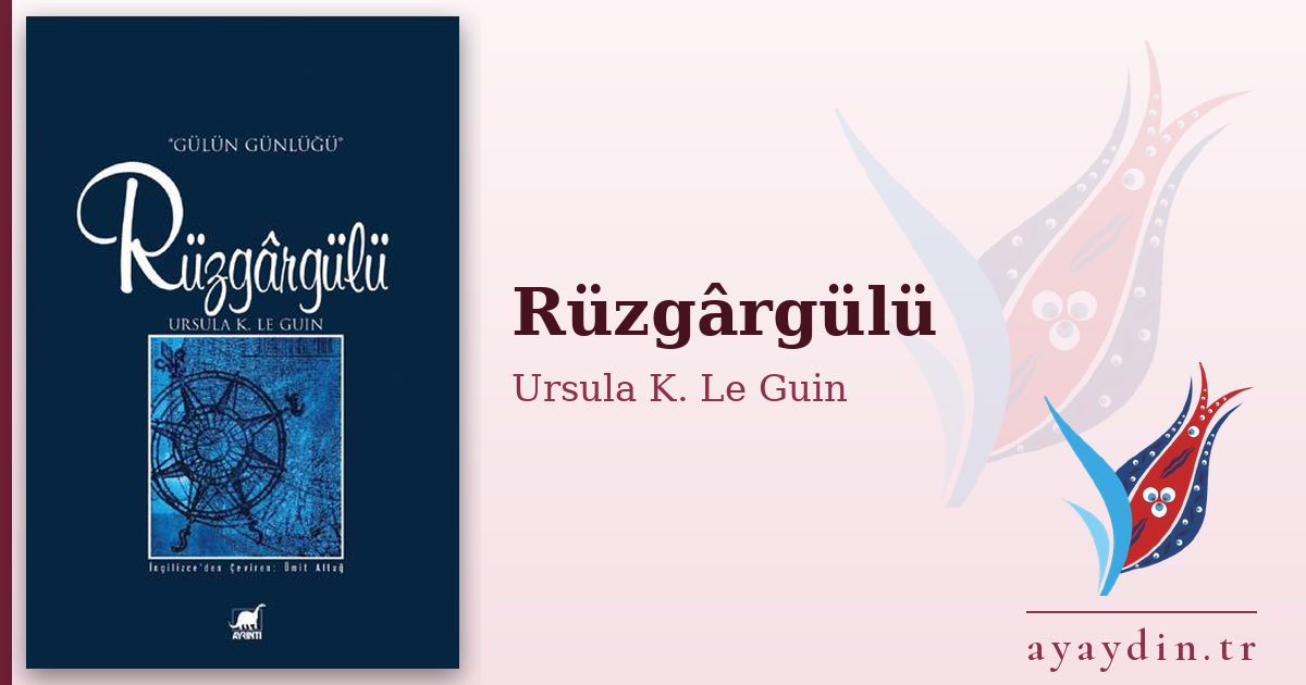 Rüzgârgülü - Ursula K. Le Guin kitap alıntıları ve sözleri