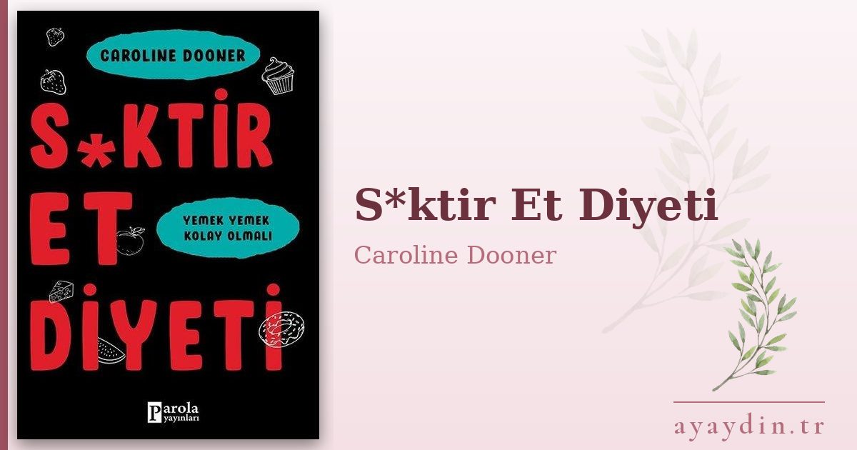 S*ktir Et Diyeti - Caroline Dooner kitap alıntıları ve sözleri