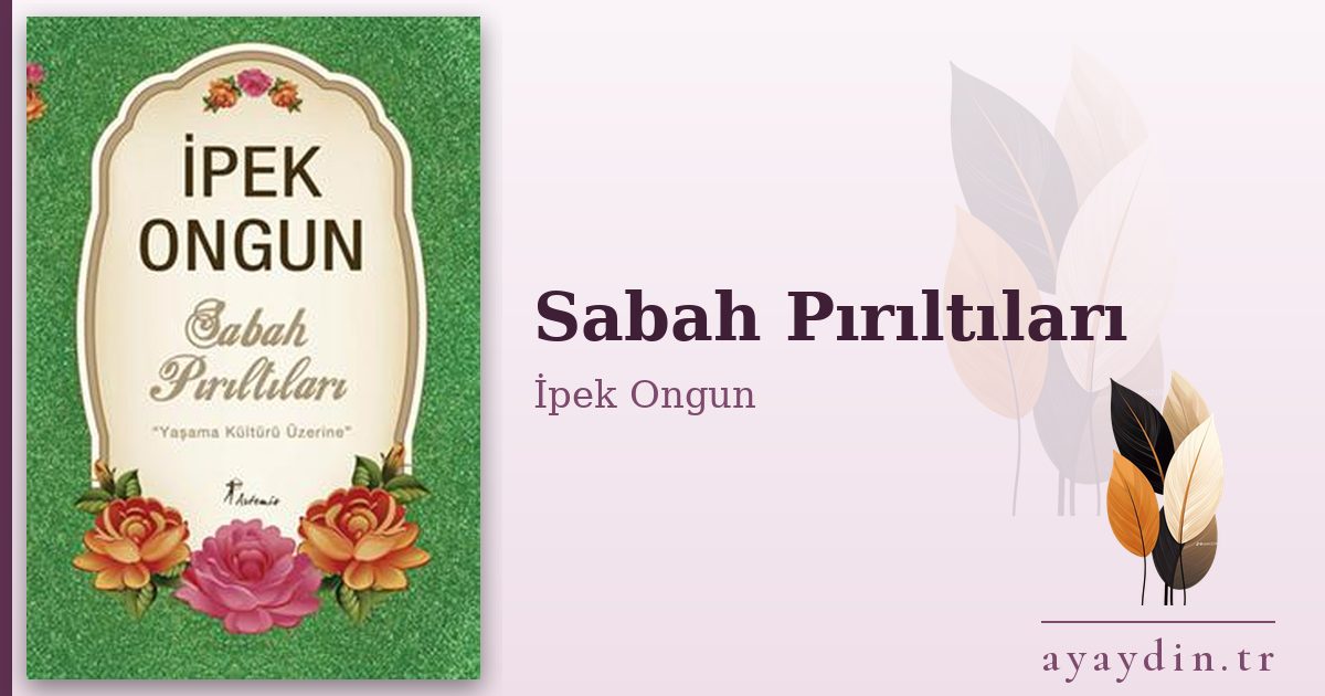 Sabah Pırıltıları - İpek Ongun kitap alıntıları ve sözleri