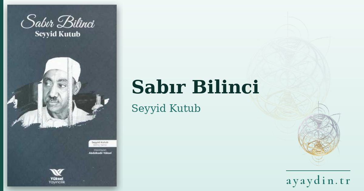 Sabır Bilinci - Seyyid Kutub kitap alıntıları ve sözleri