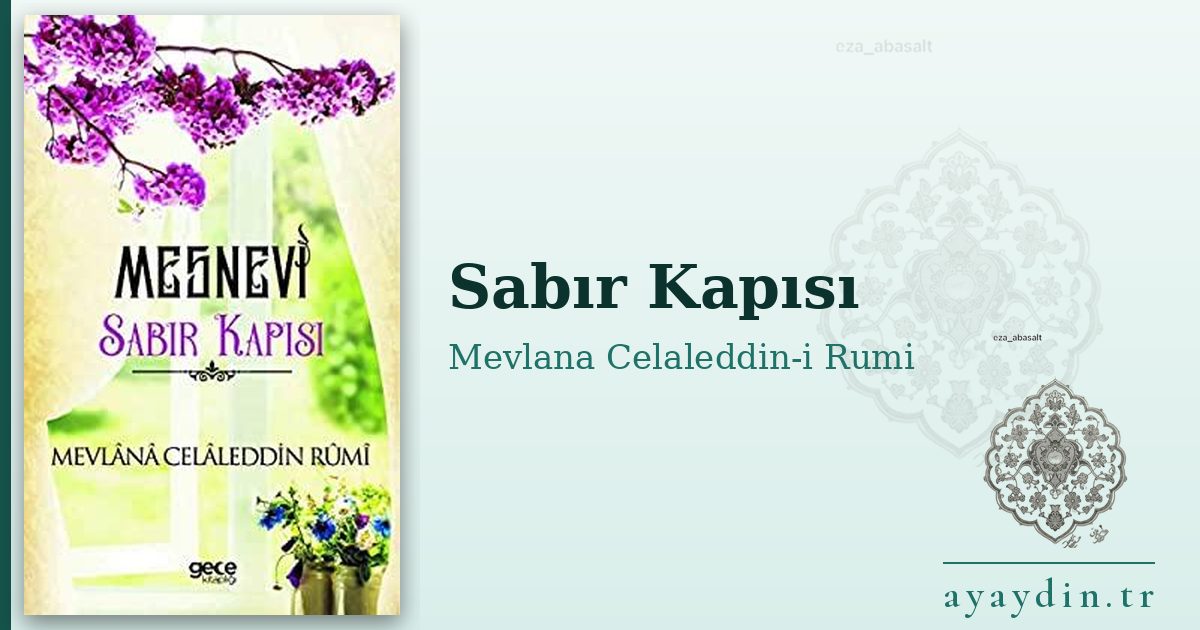 Sabır Kapısı - Mevlana Celaleddin-i Rumi kitap alıntıları ve sözleri