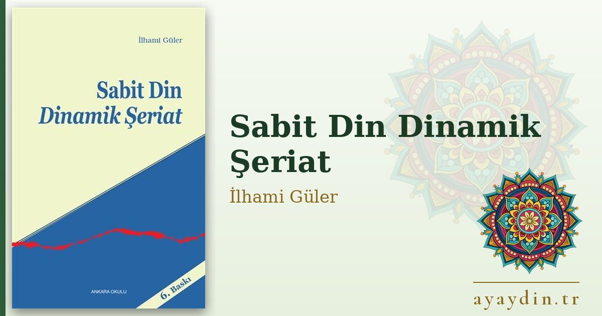 Sabit Din Dinamik Şeriat - İlhami Güler kitap alıntıları ve sözleri