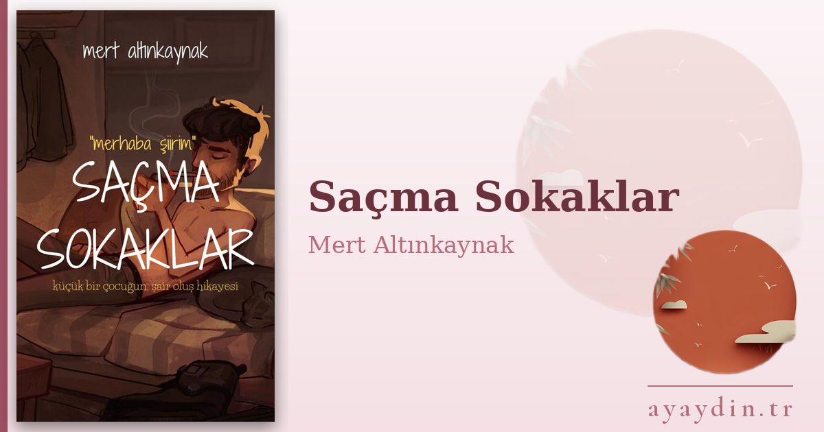 Saçma Sokaklar - Mert Altınkaynak kitap alıntıları ve sözleri