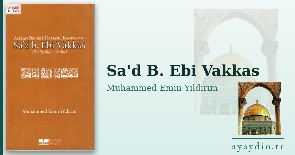Sa'd B. Ebi Vakkas - Muhammed Emin Yıldırım kitap alıntıları ve sözleri