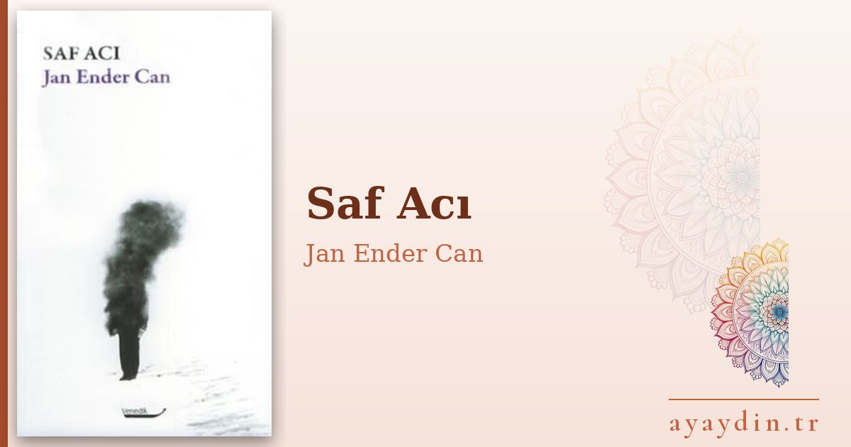 Saf Acı - Jan Ender Can kitap alıntıları ve sözleri