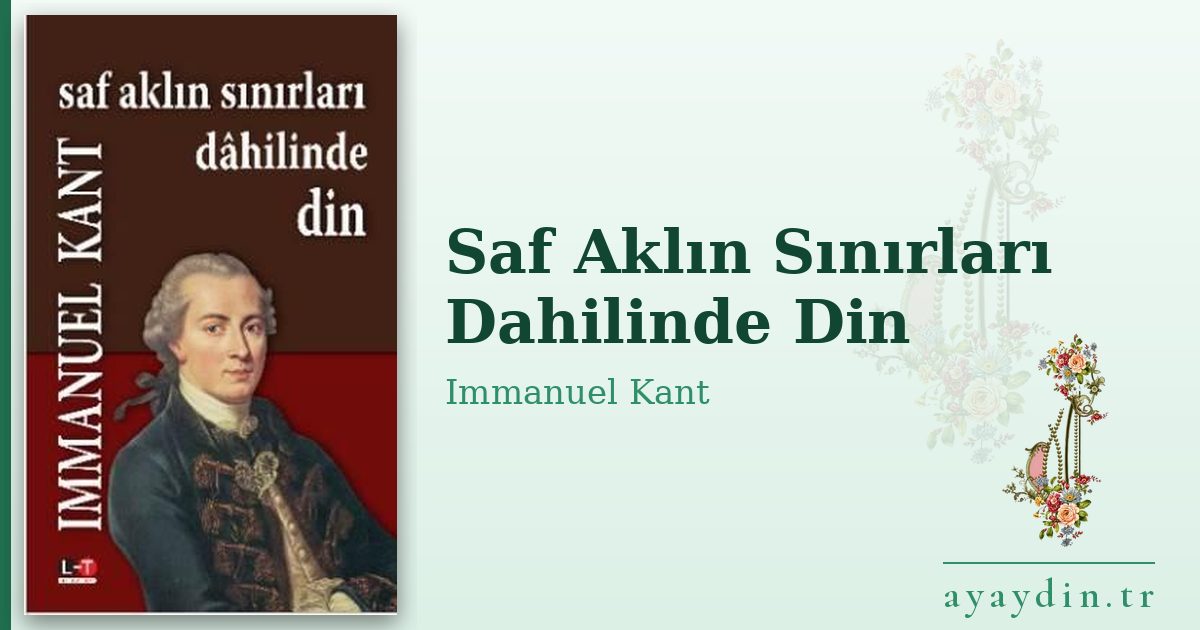 Saf Aklın Sınırları Dahilinde Din - Immanuel Kant kitap alıntıları ve sözleri