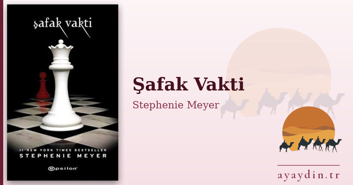 Şafak Vakti - Stephenie Meyer kitap alıntıları ve sözleri