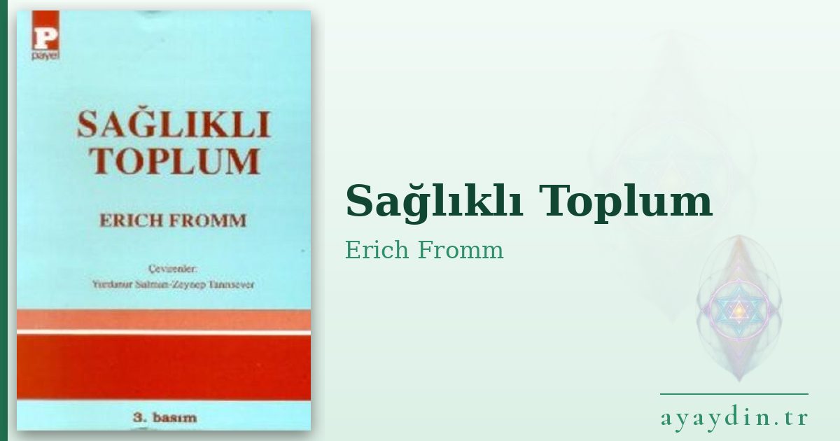 Sağlıklı Toplum - Erich Fromm kitap alıntıları ve sözleri