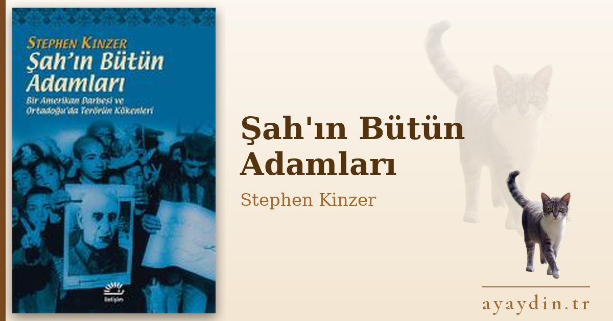 Şah'ın Bütün Adamları - Stephen Kinzer kitap alıntıları ve sözleri