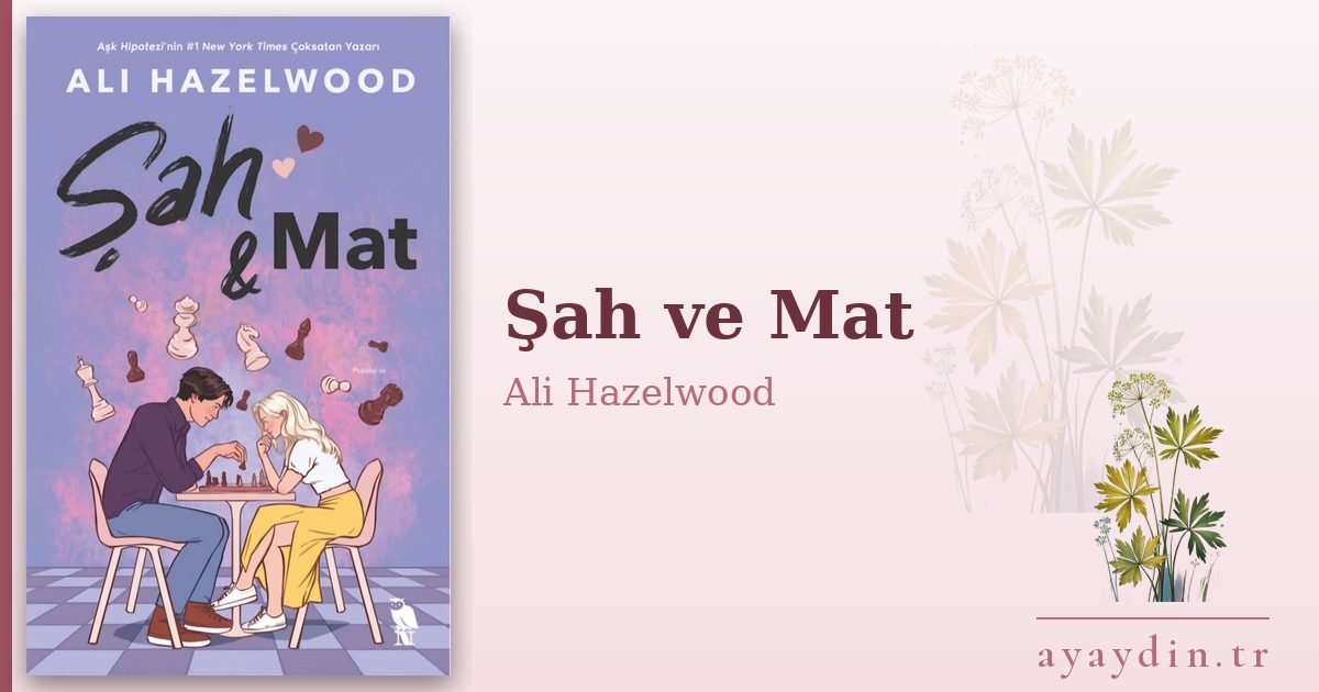 Şah ve Mat - Ali Hazelwood kitap alıntıları ve sözleri