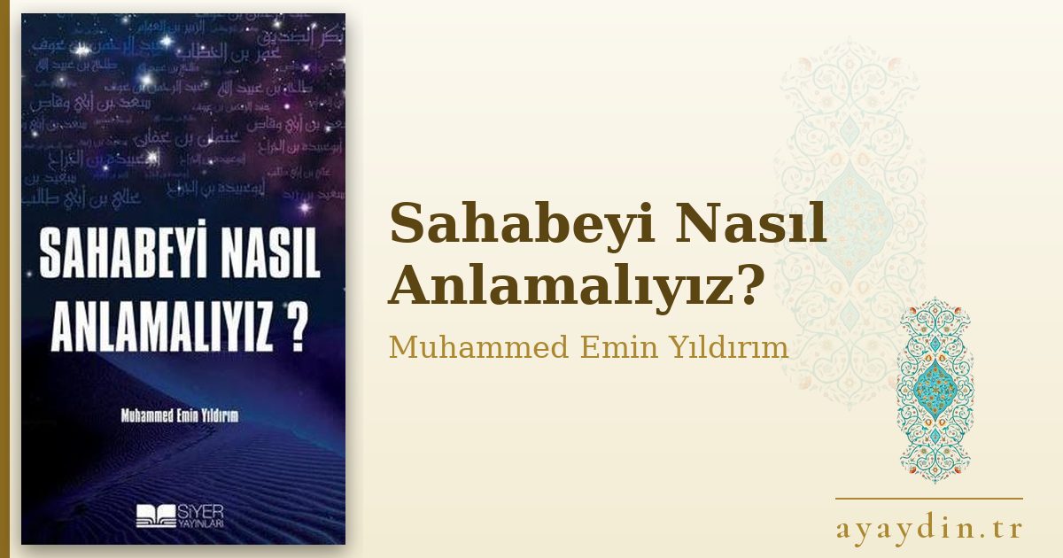 Sahabeyi Nasıl Anlamalıyız? - Muhammed Emin Yıldırım kitap alıntıları ve sözleri