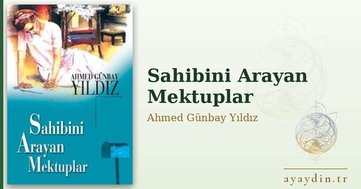 Sahibini Arayan Mektuplar - Ahmed Günbay Yıldız kitap alıntıları ve sözleri