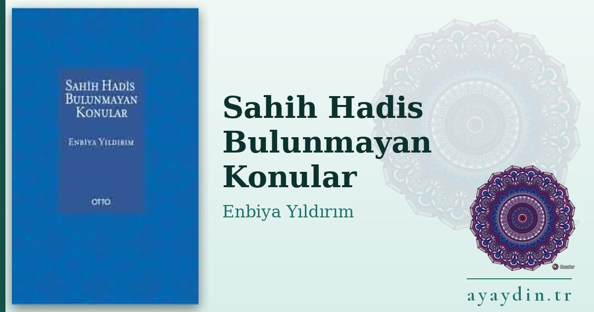 Sahih Hadis Bulunmayan Konular - Enbiya Yıldırım kitap alıntıları ve sözleri