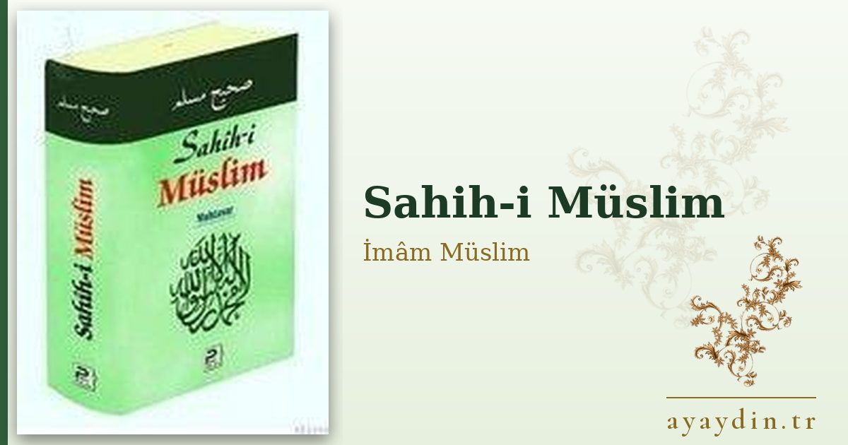 Sahih-i Müslim - İmâm Müslim kitap alıntıları ve sözleri