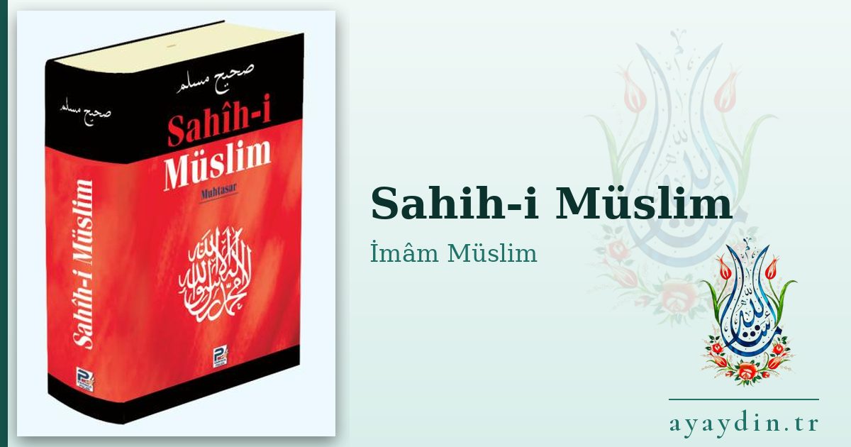Sahih-i Müslim - İmâm Müslim kitap alıntıları ve sözleri