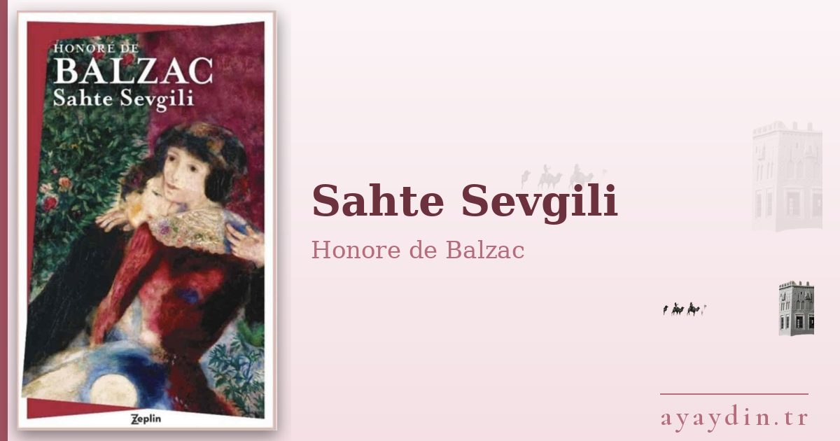 Sahte Sevgili - Honore de Balzac kitap alıntıları ve sözleri