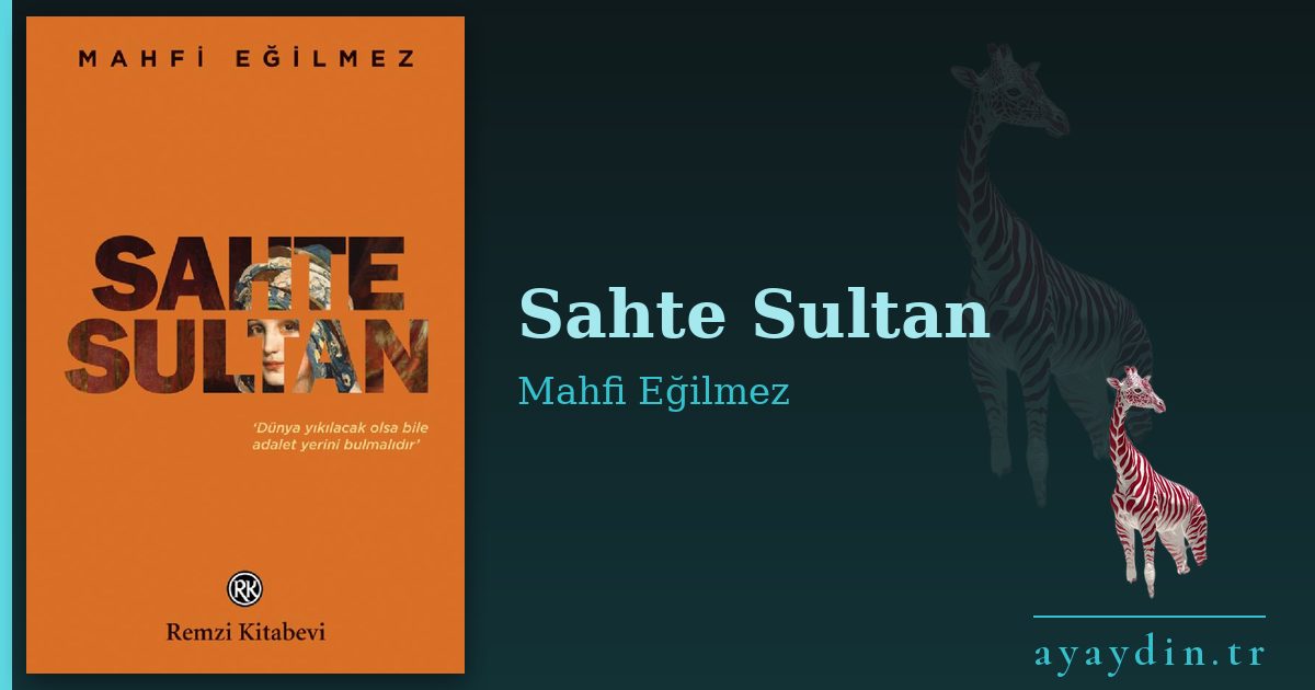 Sahte Sultan - Mahfi Eğilmez kitap alıntıları ve sözleri