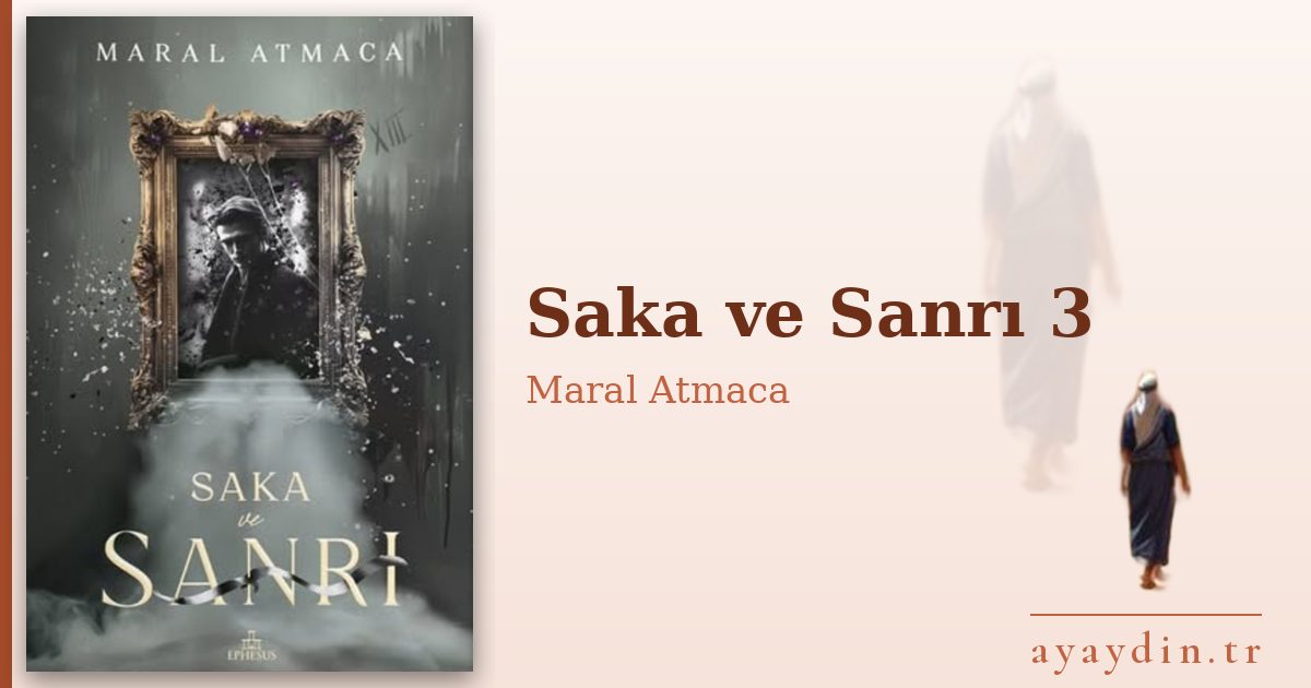 Saka ve Sanrı 3 - Maral Atmaca kitap alıntıları ve sözleri