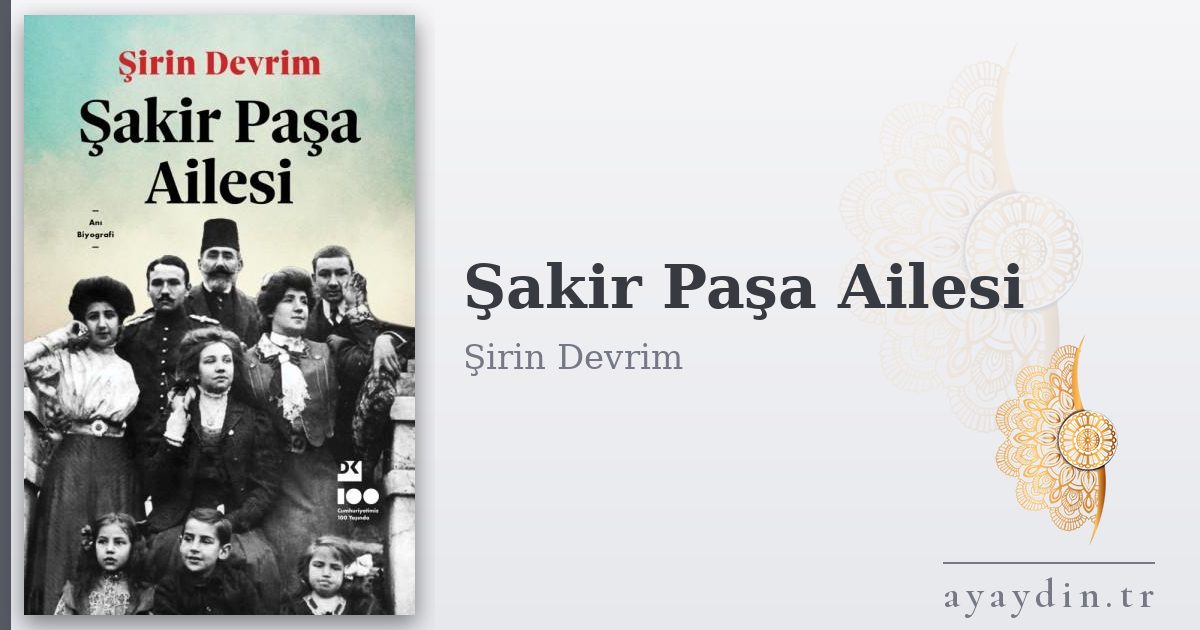 Şakir Paşa Ailesi - Şirin Devrim kitap alıntıları ve sözleri