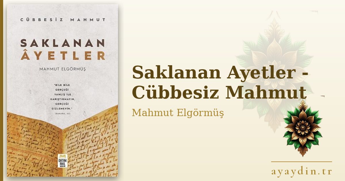 Saklanan Ayetler - Cübbesiz Mahmut - Mahmut Elgörmüş kitap alıntıları ve sözleri