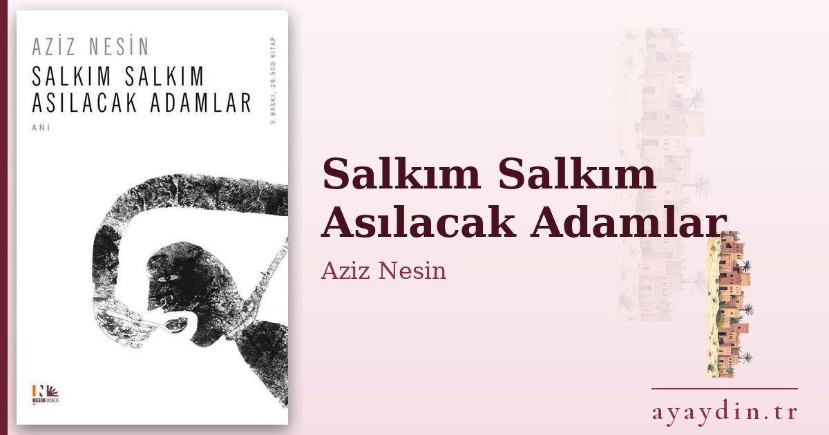 Salkım Salkım Asılacak Adamlar - Aziz Nesin kitap alıntıları ve sözleri